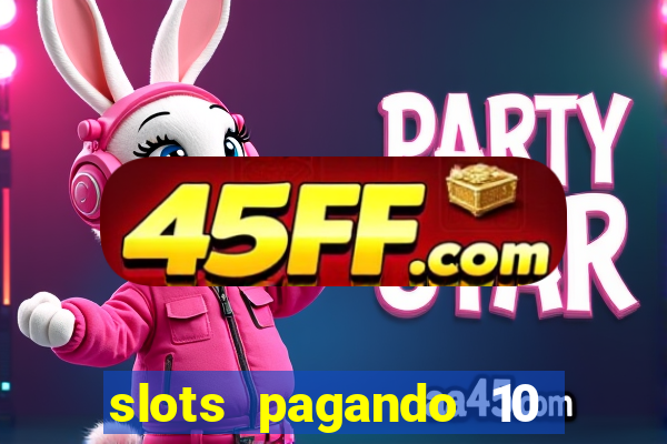 slots pagando 10 no cadastro facebook